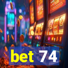 bet 74